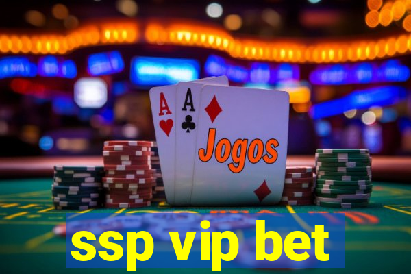 ssp vip bet